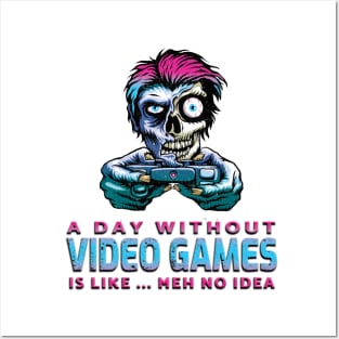 A Day Without Video Games Is Like...Meh No Idea Blue Pink Posters and Art